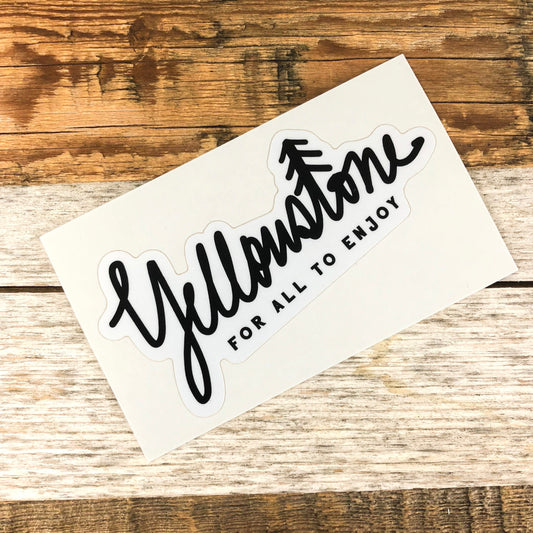 YELLOWSTONE COLLECTION - Yellowstone "For All To Enjoy" Sticker